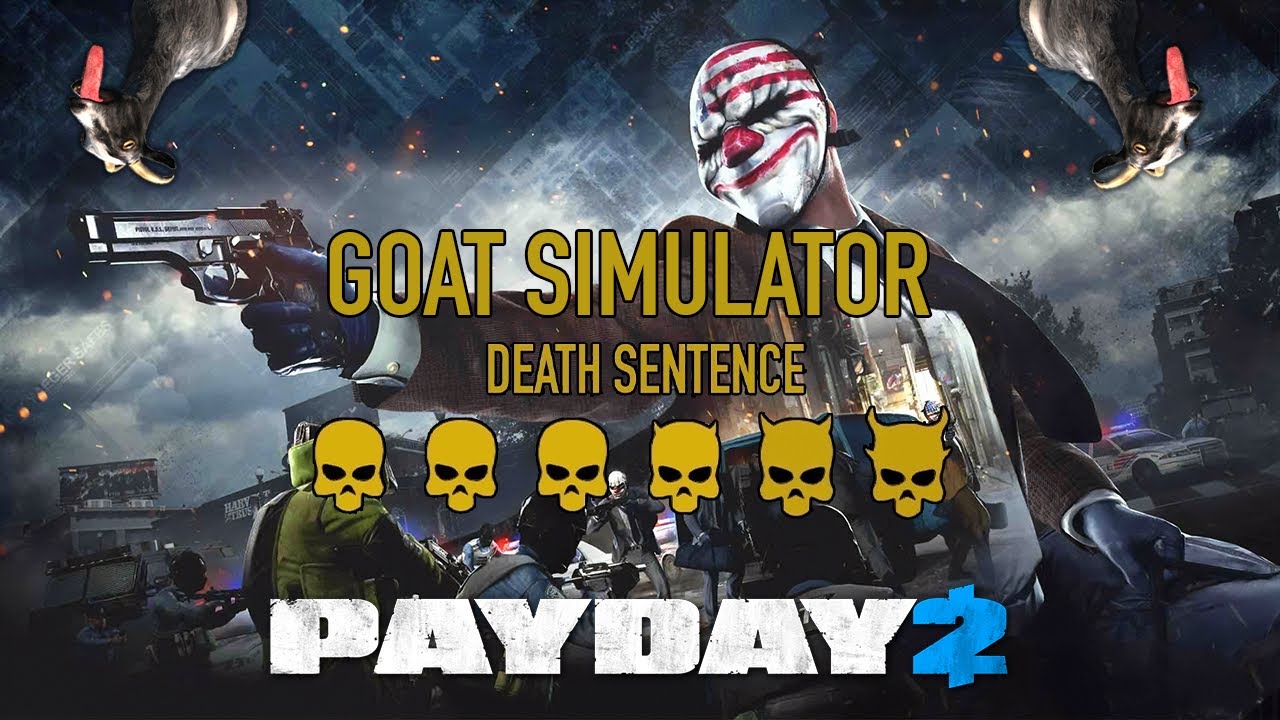 [PAYDAY 2] Goat Simulator DS/OD Solo No AI/Downs