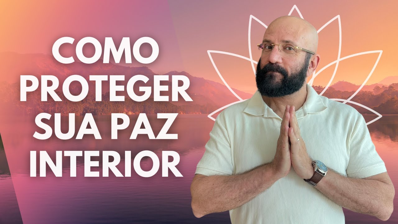 COMO MANTER A SUA PAZ INTERIOR | Marcos Lacerda, psic&oacute;logo
