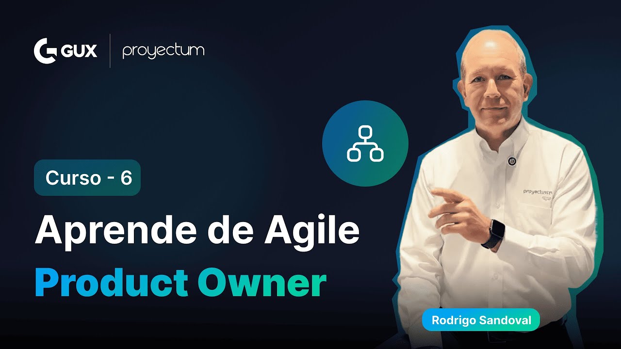 Sesión 6 - Curso Agile Product Owner - 2022 | GUX Tech + R:Solver