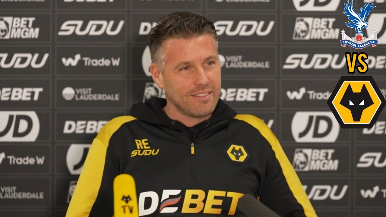 GOOD ENERGY AROUND THE PLACE! ROB EDWARDS PRESS CONFERENCE | WOLVES vs CRYSTAL PALACE 