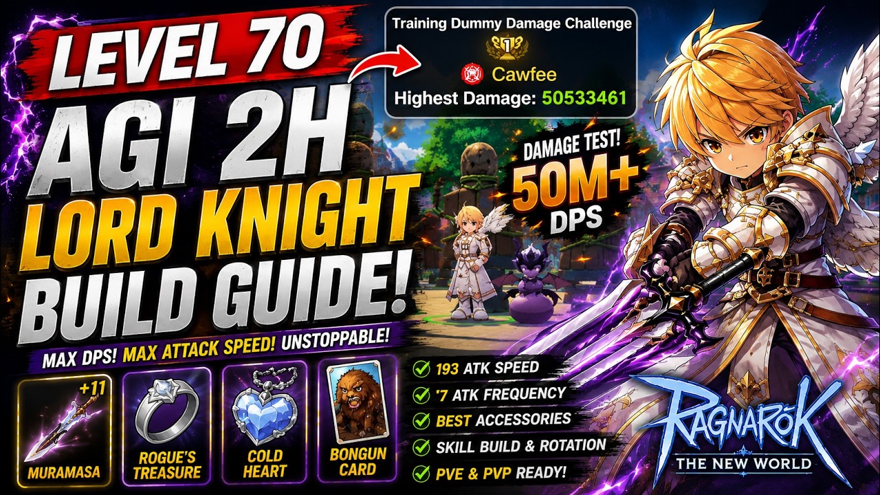 LEVEL 70 AGI 2H LORD KNIGHT BUILD GUIDE! 🔥 50M+ DPS | Ragnarok: The New World