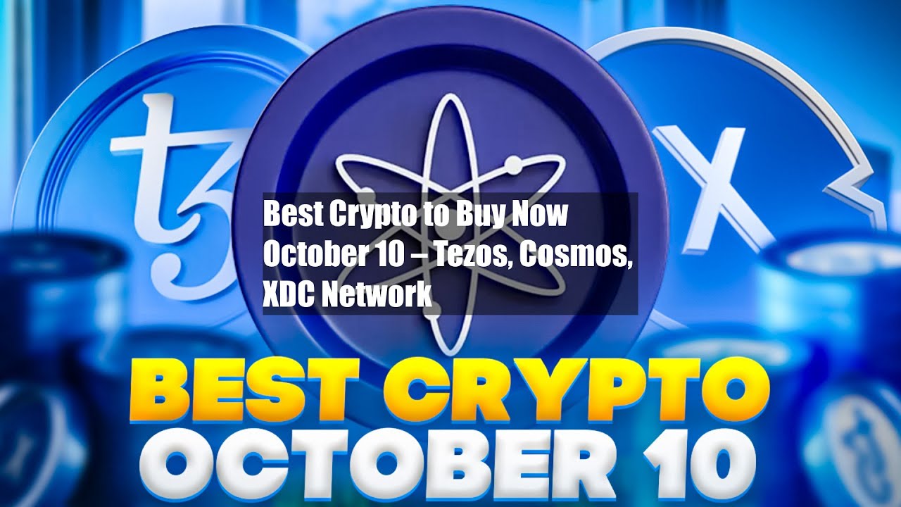 Best Crypto to Buy Now October 10 &ndash; Tezos, Cosmos, XDC Network