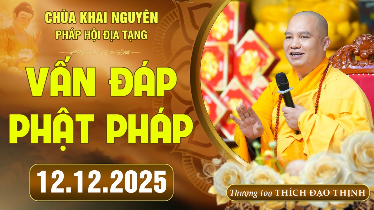 (MỚI NHẤT) Vấn Đáp Phật Pháp - Pháp Hội Địa Tạng ngày 12/12/2025 │TT. Thích Đạo Thịnh