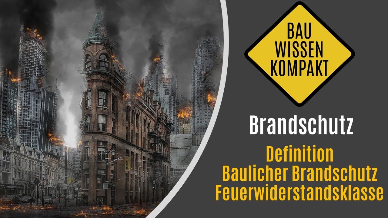 Brandschutz Grundlagen - Baulicher Brandschutz & Feuerwiderstandsklasse - KOMPAKT ERKLÄRT