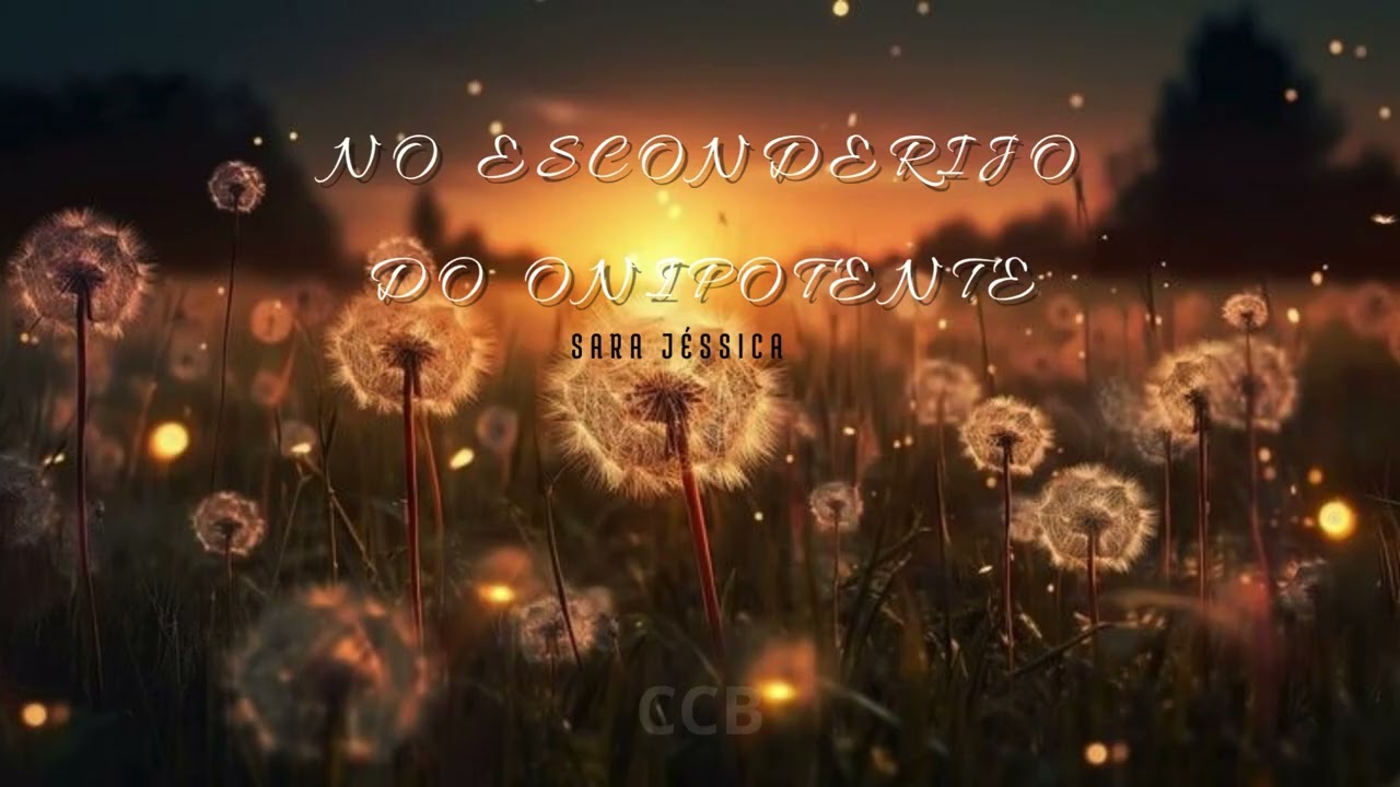 HINO 91- NO ESCONDERIJO DO ONIPOTENTE - Sara Jéssica