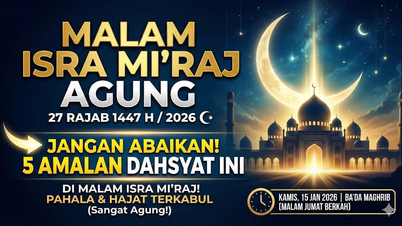 MALAM ISRA MI'RAJ AGUNG 27 RAJAB 1447 H / 2026 🌖 Kerjakan 5 Amalan Dahsyat Ini di Malam Isra Mi'raj!
