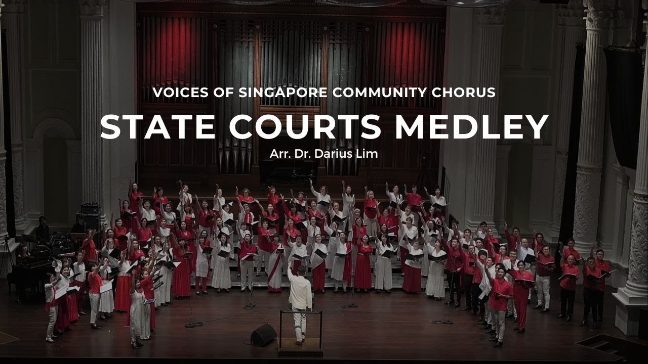 State Courts Medley (arr. Darius Lim) - Voices of Singapore Community Chorus