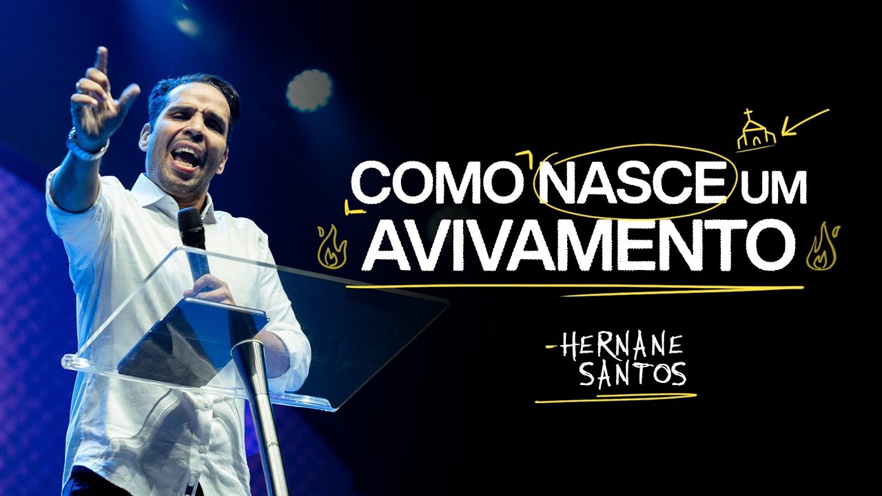 COMO NASCE UM AVIVAMENTO | HERNANE SANTOS