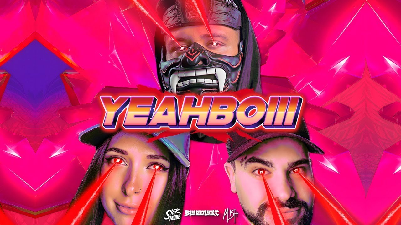 Sickmode & Mish & Bloodlust - YEAHBOIII (Official Videoclip)