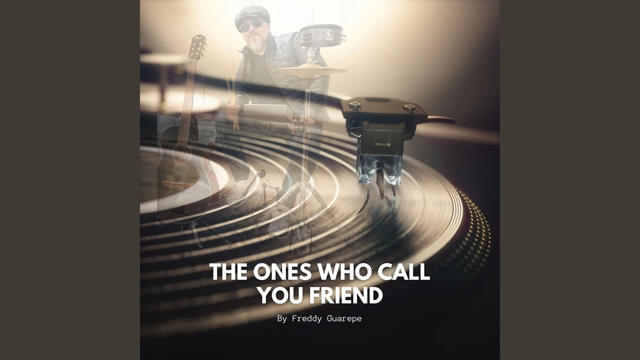 The Ones Who Call You Friend