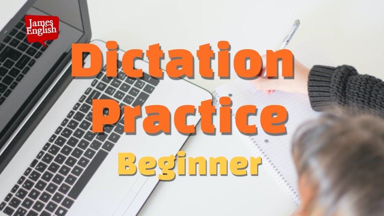 English Dictation Practice Part 1 : Beginner Listening Skills