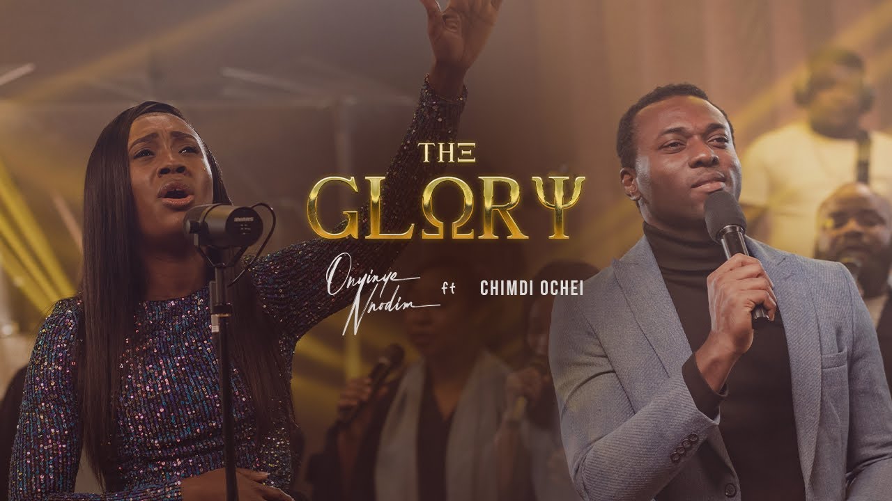 Onyinye Nnodim - The Glory Feat. Chimdi Ochei (Official Music Video)