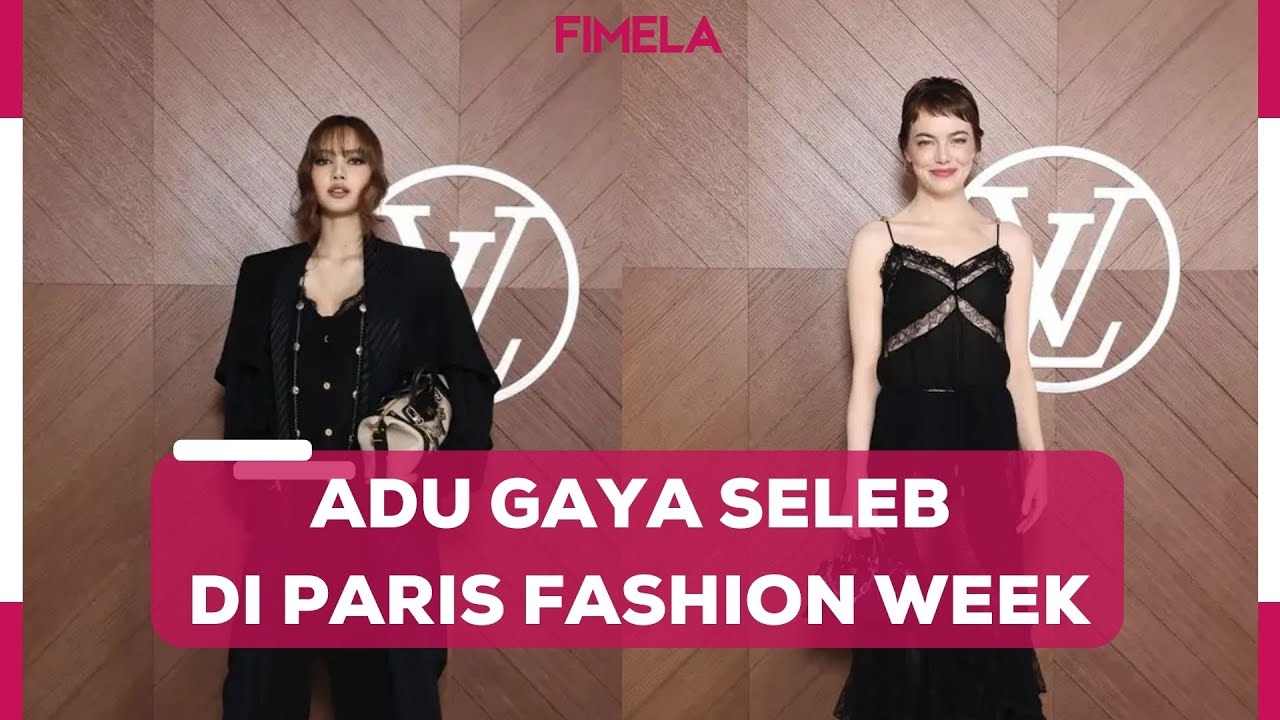 Adu Gaya Seleb Dunia di Louis Vuitton Paris Fashion Week dari Lisa Blackpink, Hingga Emma Stone