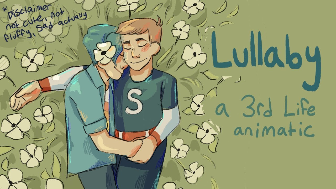 Lullaby | 3rd Life Flower Husbands Animatic