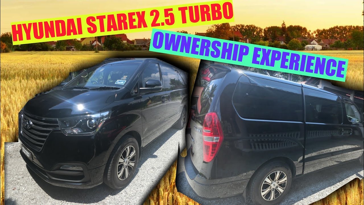 HYUNDAI STAREX 2.5 TURBO : OWNERSHIP EXPERIENCE