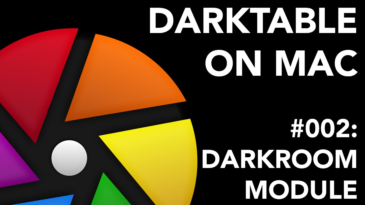 Darktable on Mac #002: Darkroom