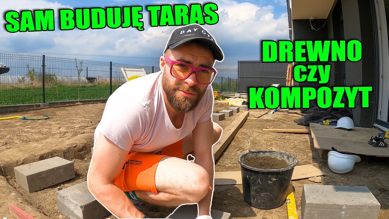 ZACZYNAM BUDOWĘ TARASU. Bloczki czy słupki? Drewno czy kompozyt?