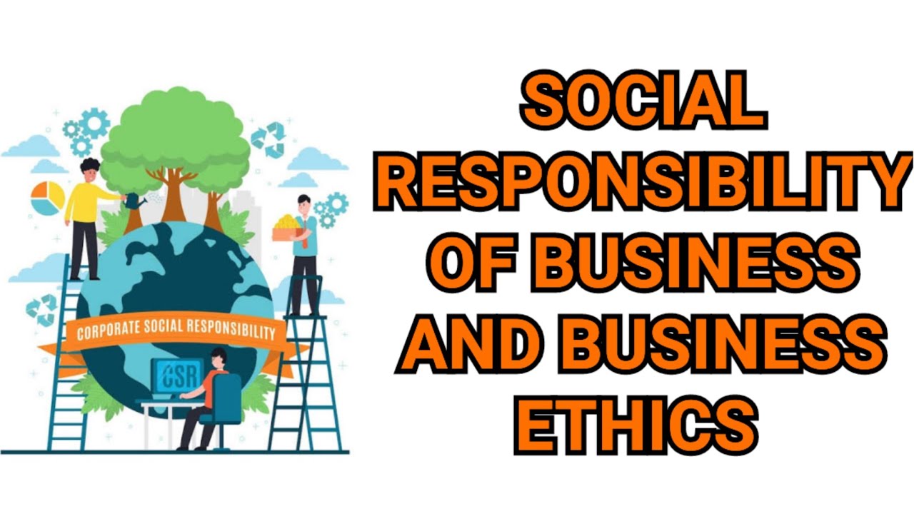 Social Responsibility of Business| Business Ethics| Business Studies Class 11th 