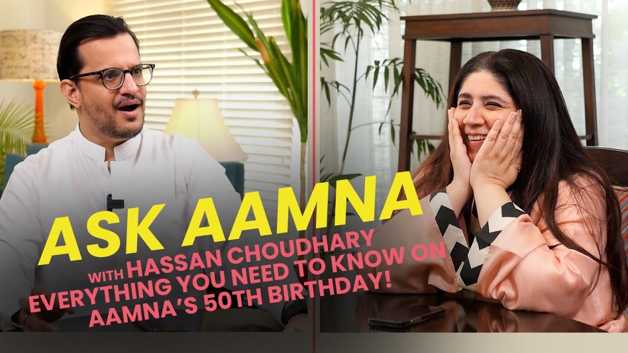Ask Aamna with Hassan I 50th Birthday I Life & Love I Career I Something Haute