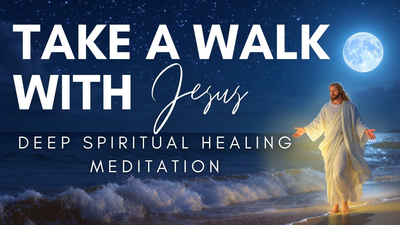 Healing Christian Meditation - A Walk With Jesus