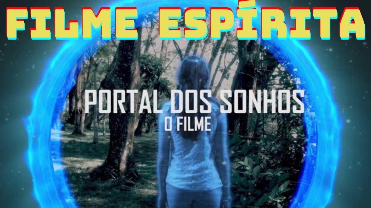 FILME ESPIRITA COMPLETO│PORTAL DOS SONHOS│Filme esp&iacute;rita nacional