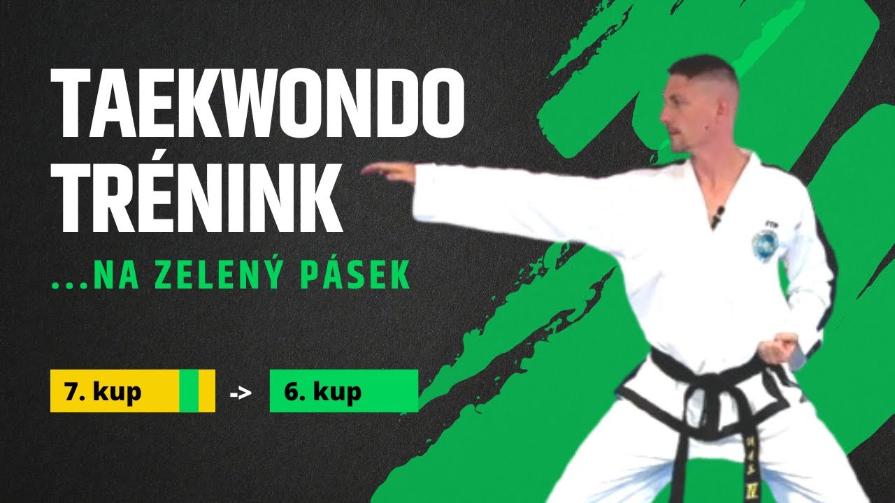 🥋 TAEKWONDO TRÉNINK NA ZELENÝ PÁSEK (7.KUP - 6.KUP) I tkdonline.cz