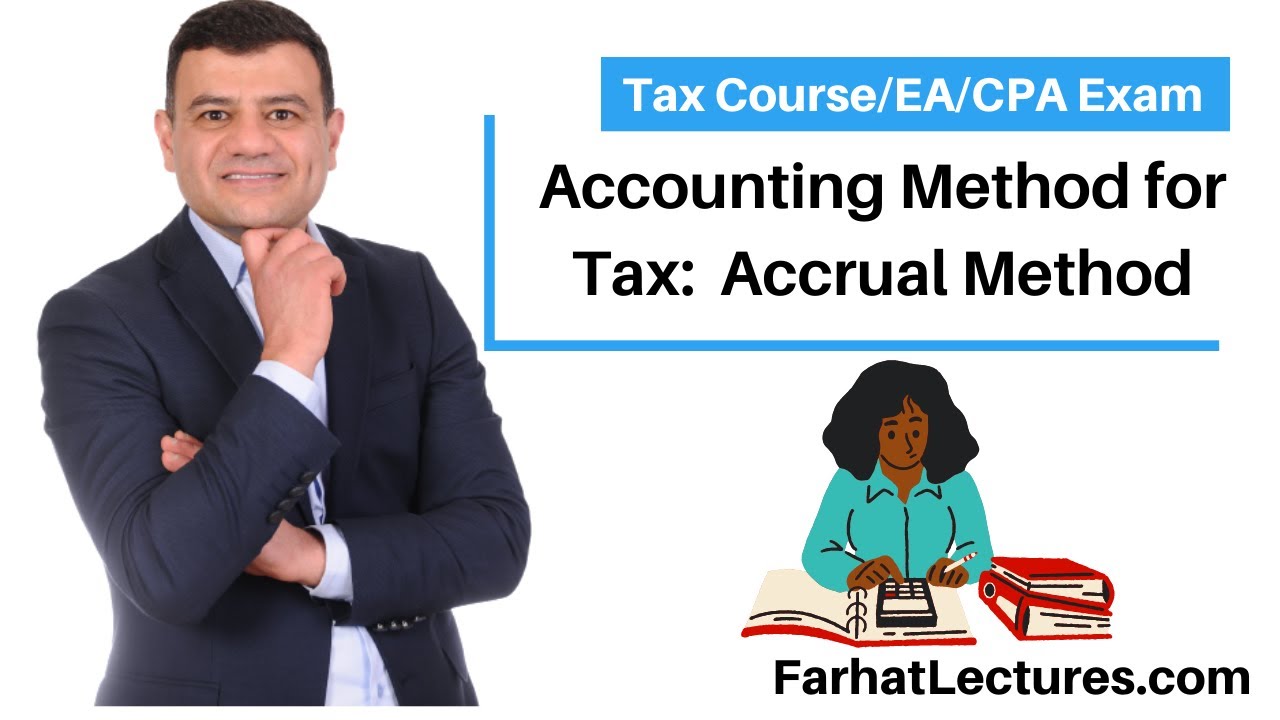 Accounting Method for Tax Purposes:  Accrual Method