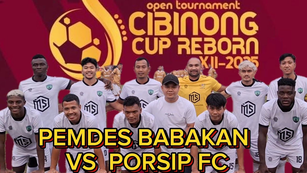 PEMDES BABAKAN VS PORSIP FC BABAK 1 CIBINONG CUP REBORN XII 2025