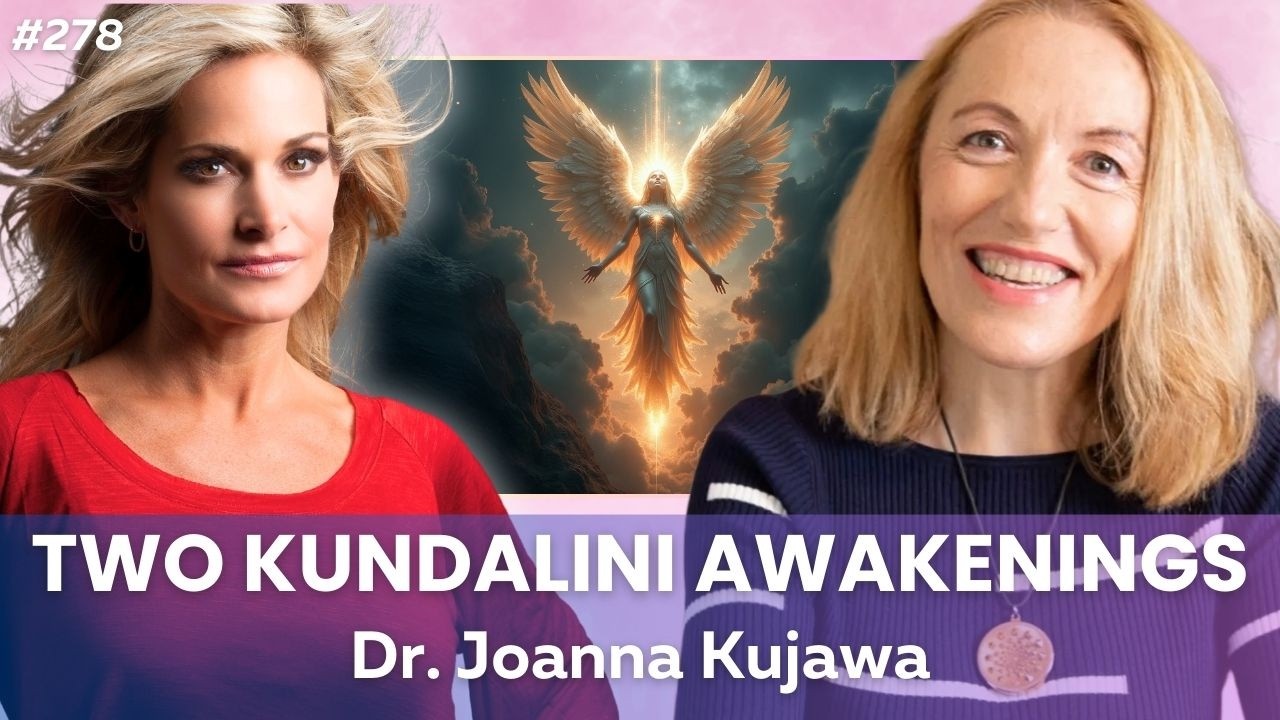 278. Kundalini Awakening and Meeting The Divine Through Sex and Erotic Union with Dr. Joanna Kujawa