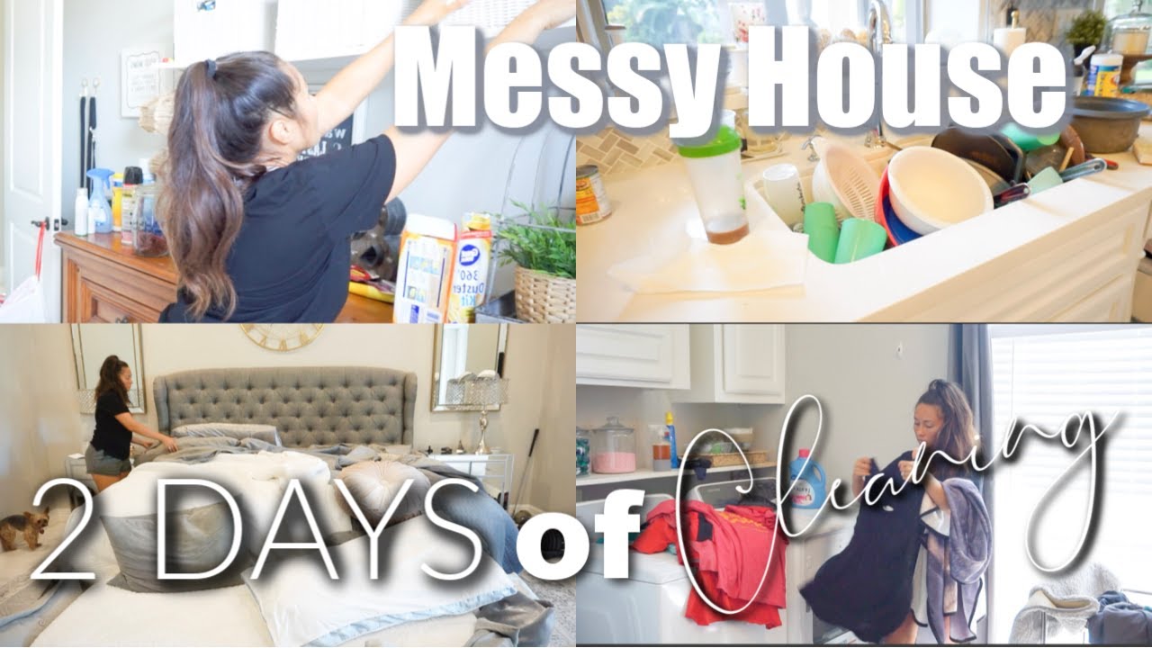 MESSY HOUSE CLEAN WITH ME || 2 DAYS OF CLEANING || HOT MESS EXPRESS