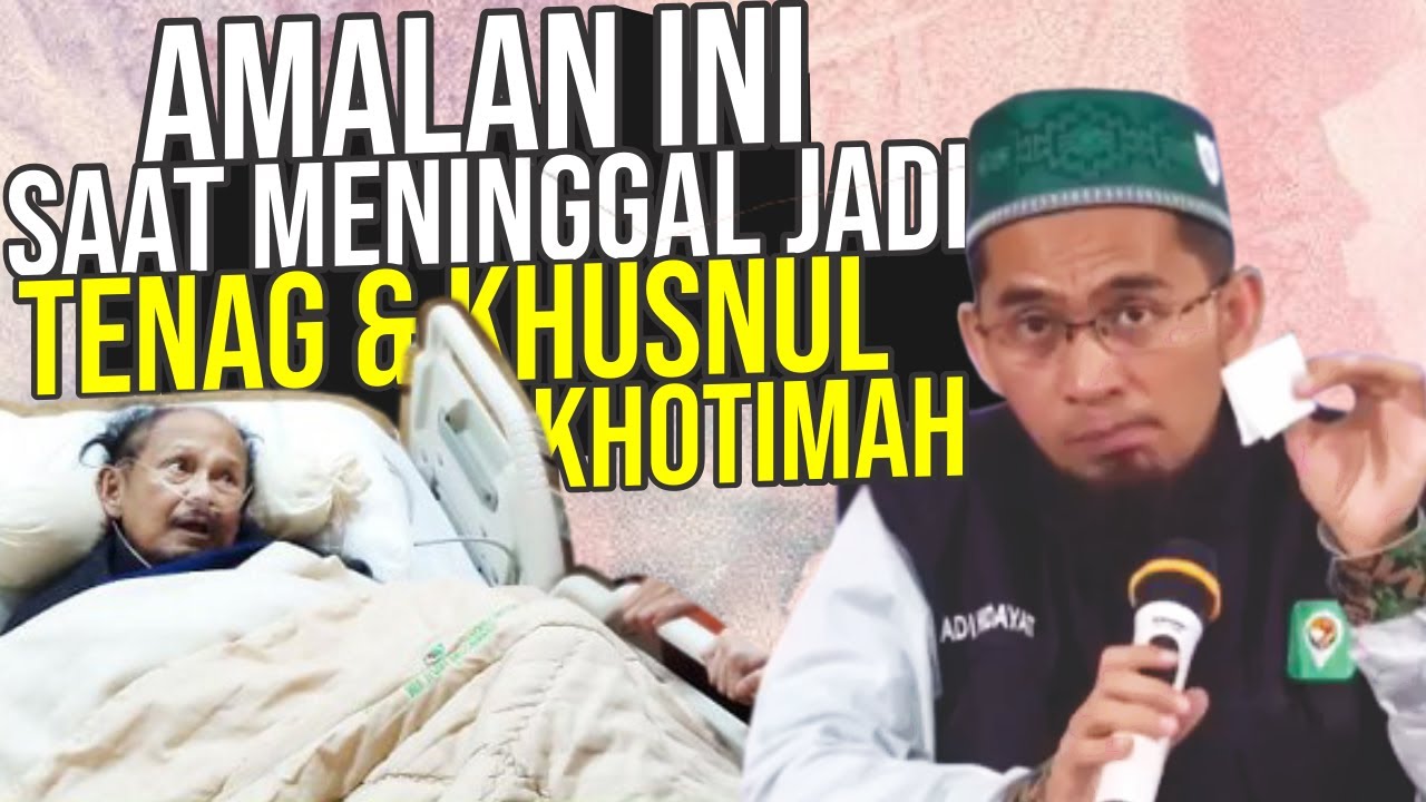 Lakukan AMALAN INI, Saat Meninggal anda TENANG - Ustadz Adi Hidayat LC MA