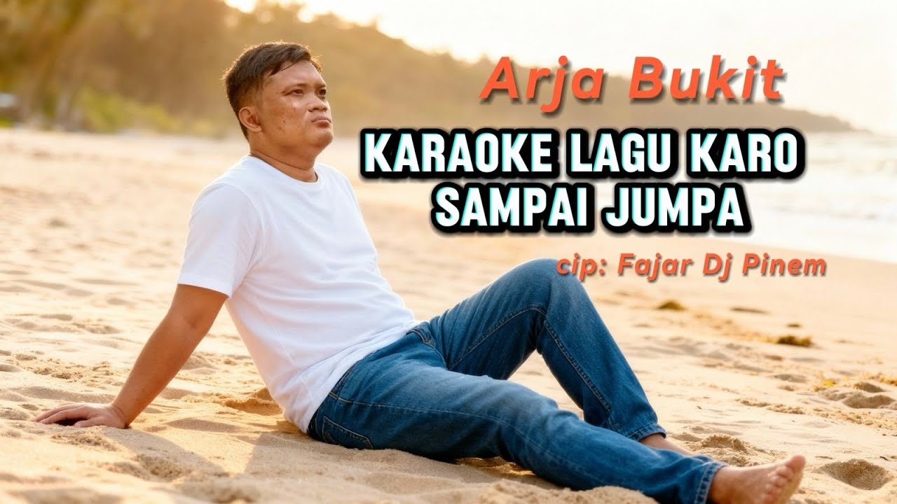 SAMPAI JUMPA | ARJA BUKIT | KARAOKE LAGU KARO | NADA COWOK