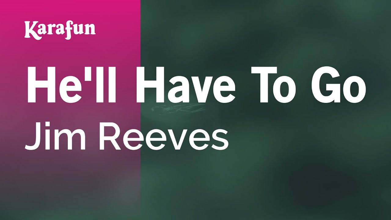He'll Have to Go (Put Your Sweet Lips a Little Closer) - Jim Reeves | Karaoke Version | KaraFun