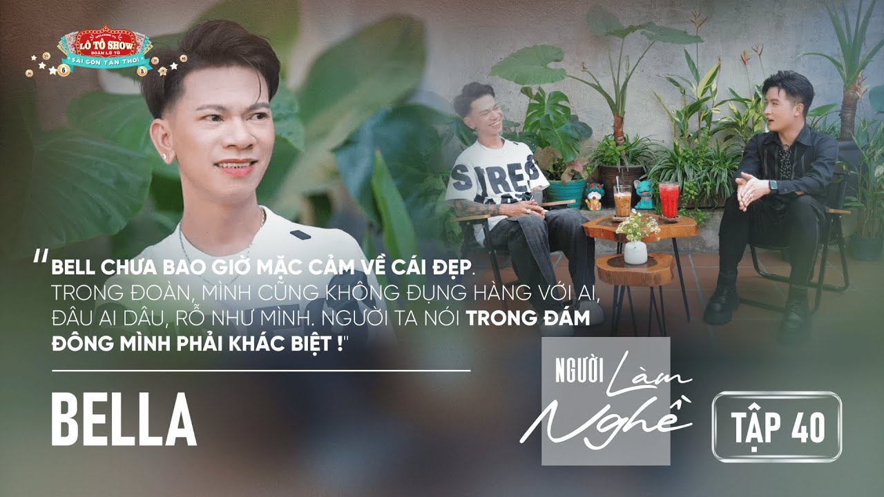 NGƯỜI LÀM NGHỀ | Tập 40 | Bella - Trong đám đông mình phải khác biệt!