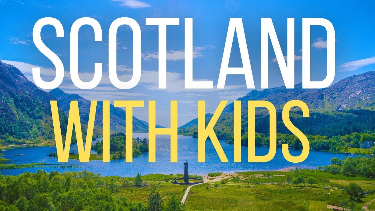 Visiting Scotland with Kids: 2 Week Itinerary