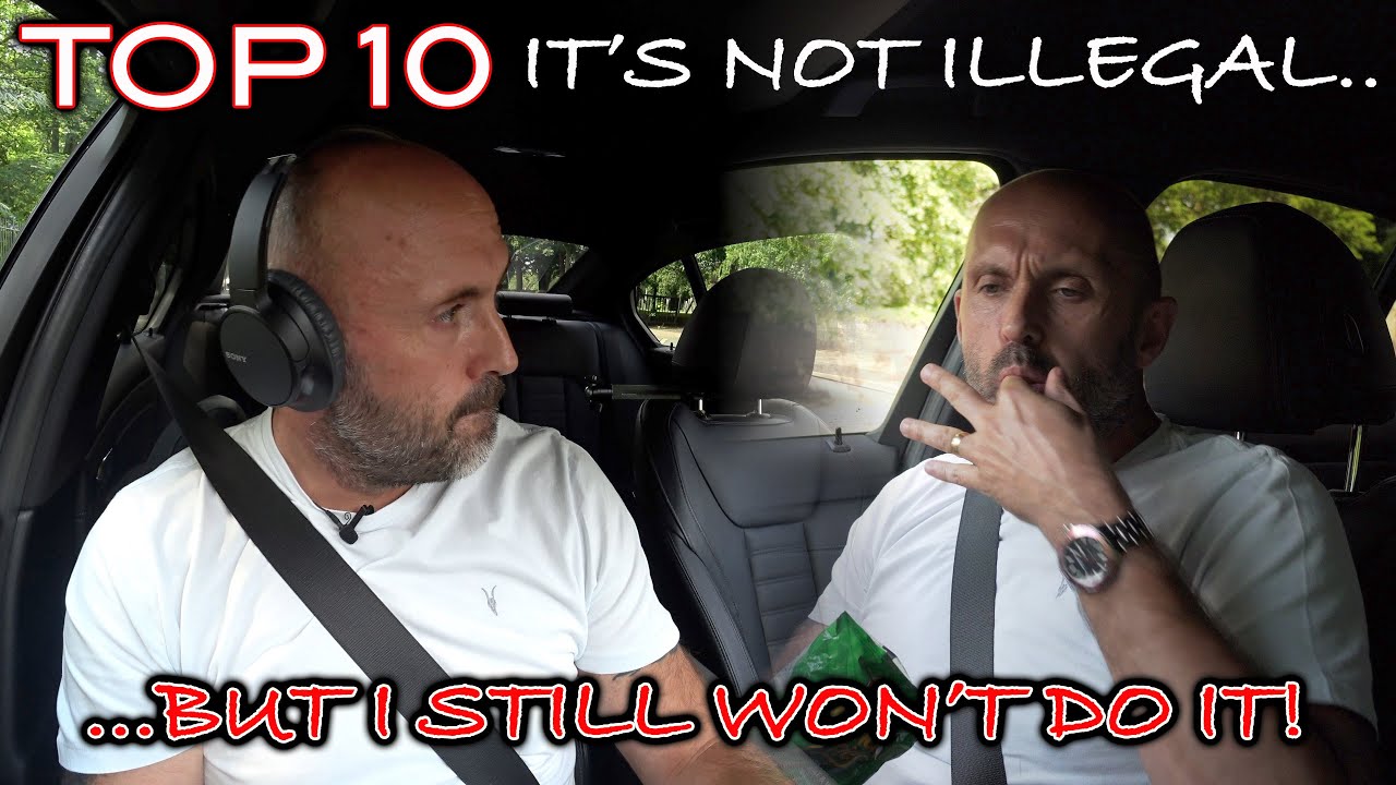 TOP 10 - It's not Illegal, but I won't do it!
