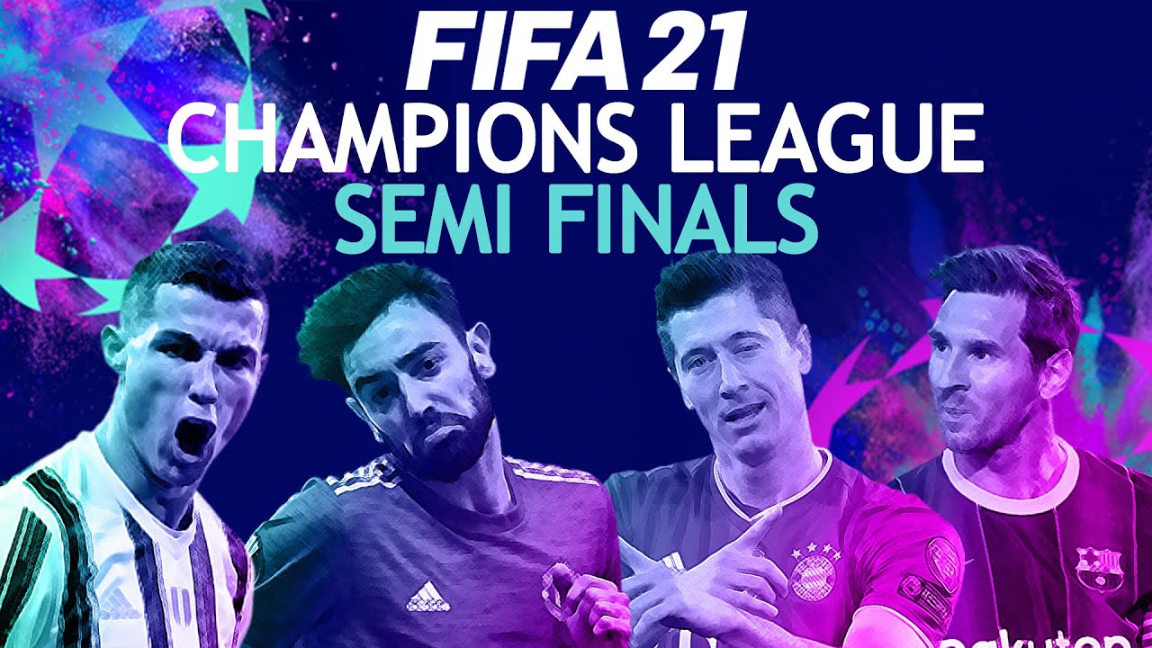FIFA 21 UEFA Champions League Semi Finals SECOND LEG