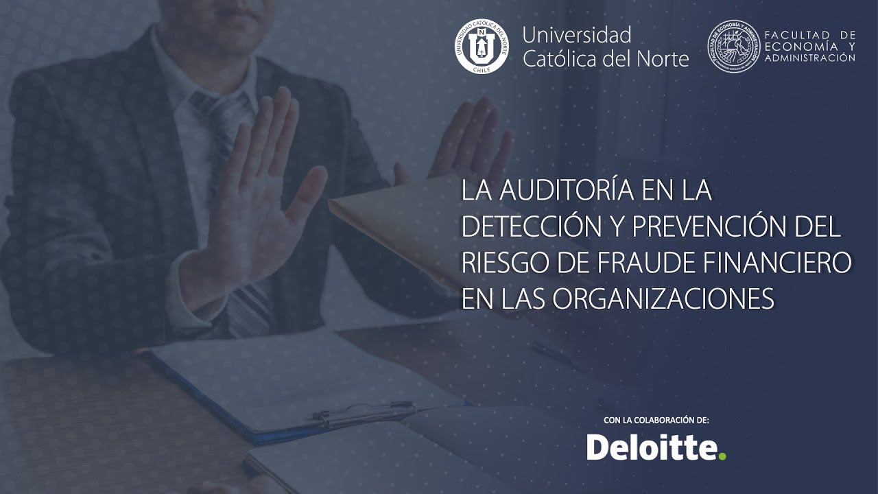 Auditoria en la detección y prevención del riesgo de fraude financiero en las organizaciones