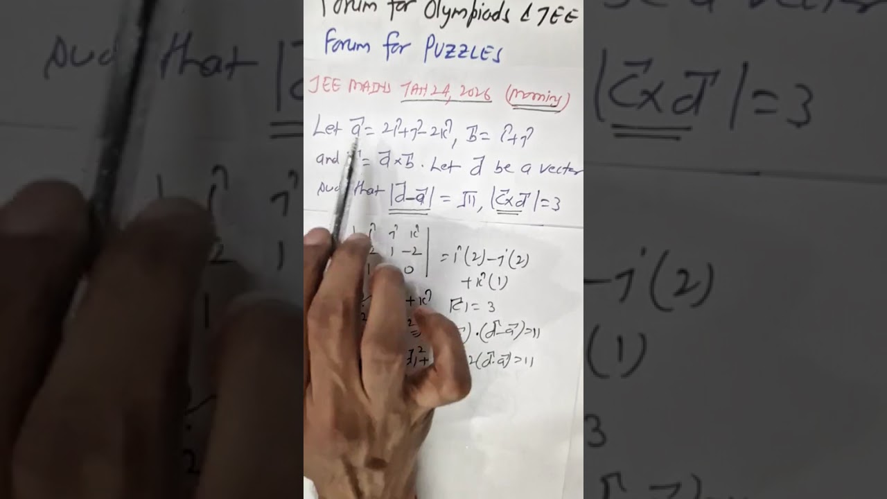JAN 24 2026 M Let ā=2î+ĵ-2ƙ, ɓ=î+ĵ and ĉ=ā×ɓ. Let đ be a vector such that |ɗ-ā|=sqrt(11l,|ĉ×đ|=3..