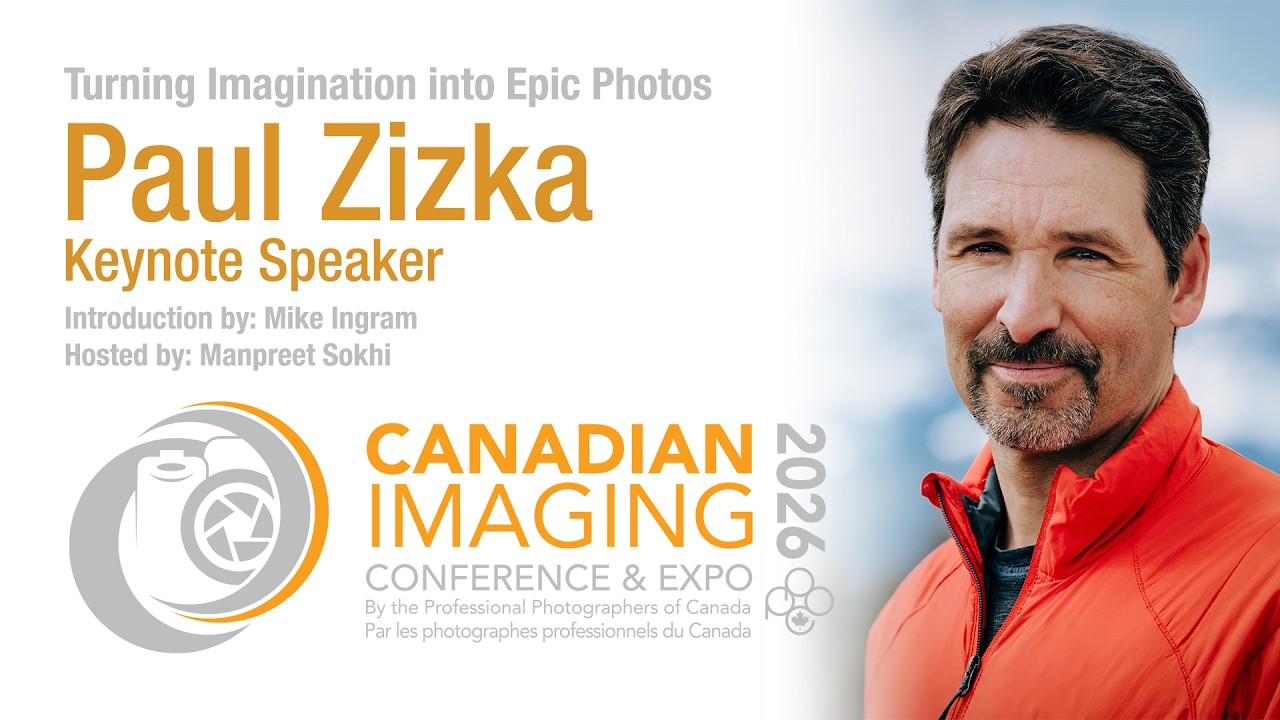 How Paul Zizka Creates &ldquo;Impossible&rdquo; Adventure Photos | Keynote Preview &ndash; Canadian Imaging 2026
