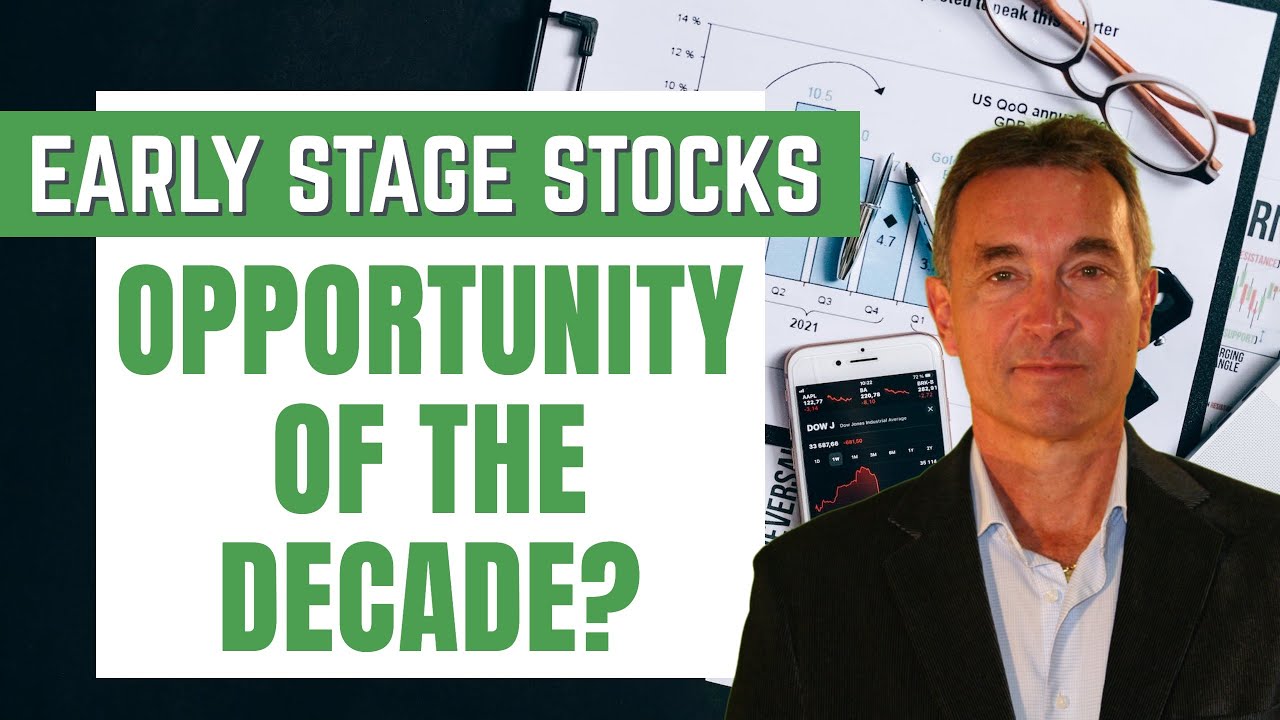 Early Stage Stocks - the Opportunity of the Decade?