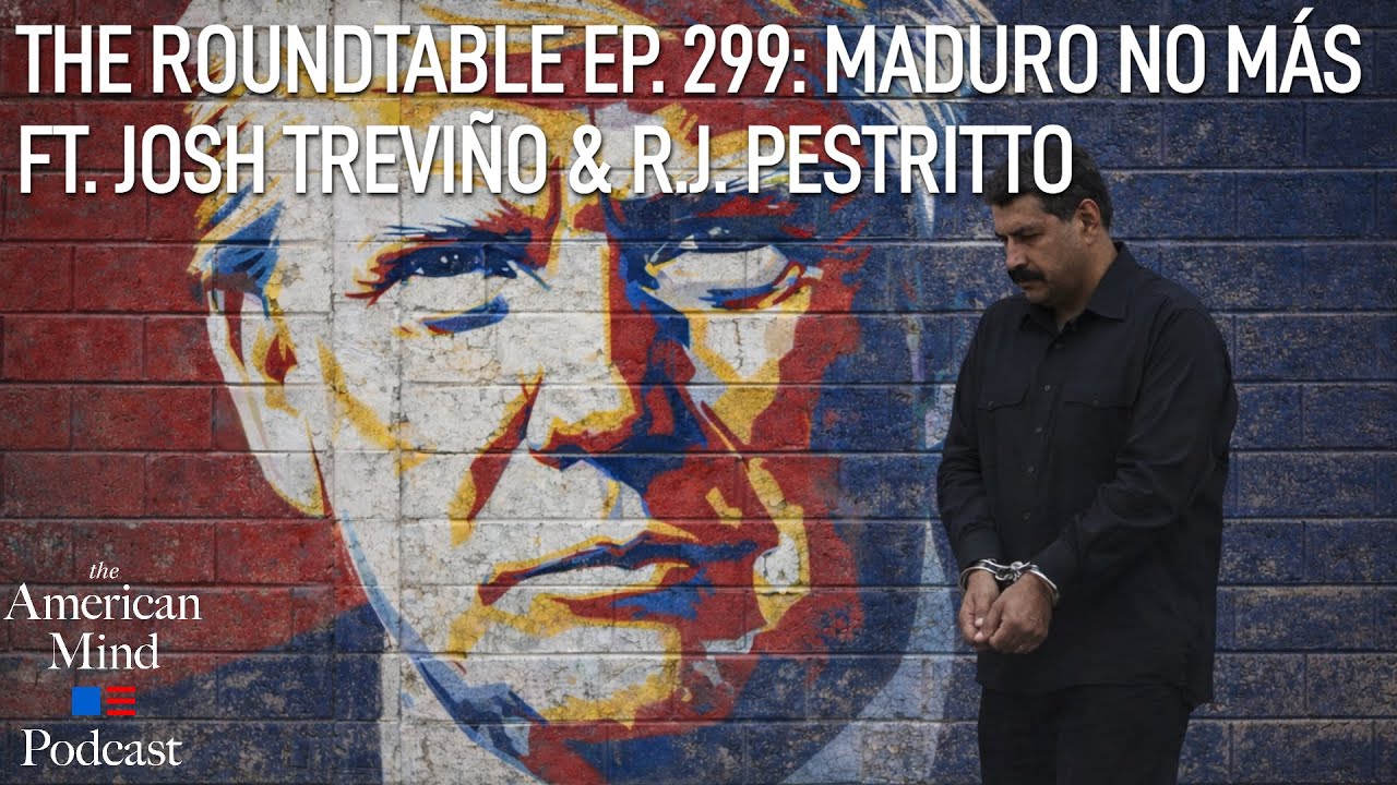 Maduro No Más: Venezuela's Future After His Capture ft. Josh Treviño & R.J. Pestritto