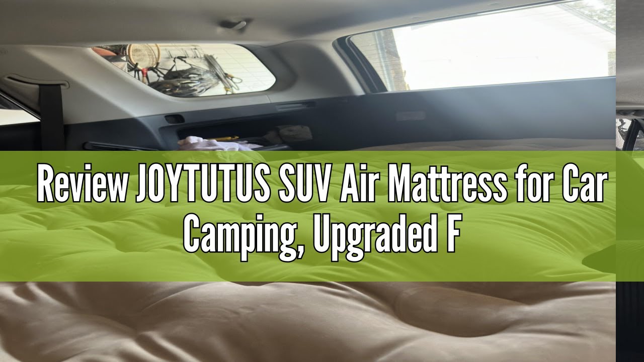 Review JOYTUTUS SUV Air Mattress for Car Camping, Upgraded Flocking and Extra Thick Oxford Surface C