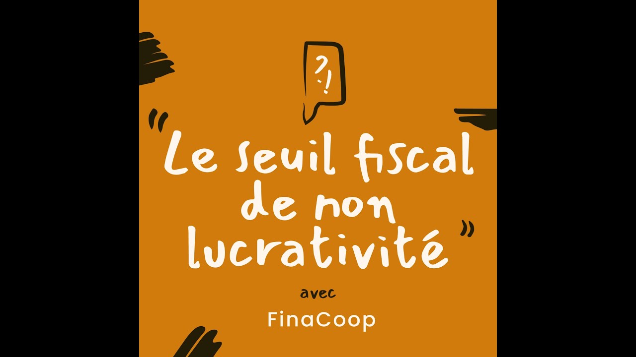 Question d'expert #1 - Le seuil fiscal de non-lucrativité des associations