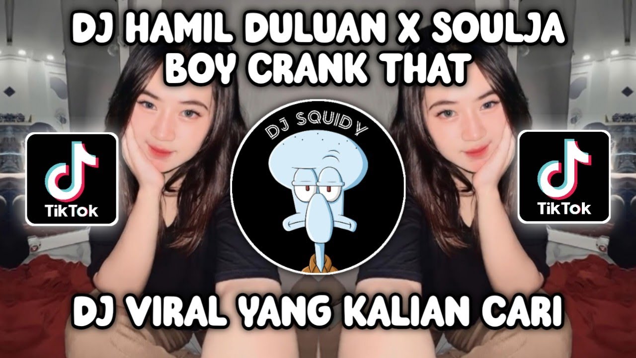 DJ HAMIL DULUAN X SOULJA BOY CRANK THAT | DJ BADDMIXX CRANK DAT VIRAL TIKTOK TERBARU 2023!