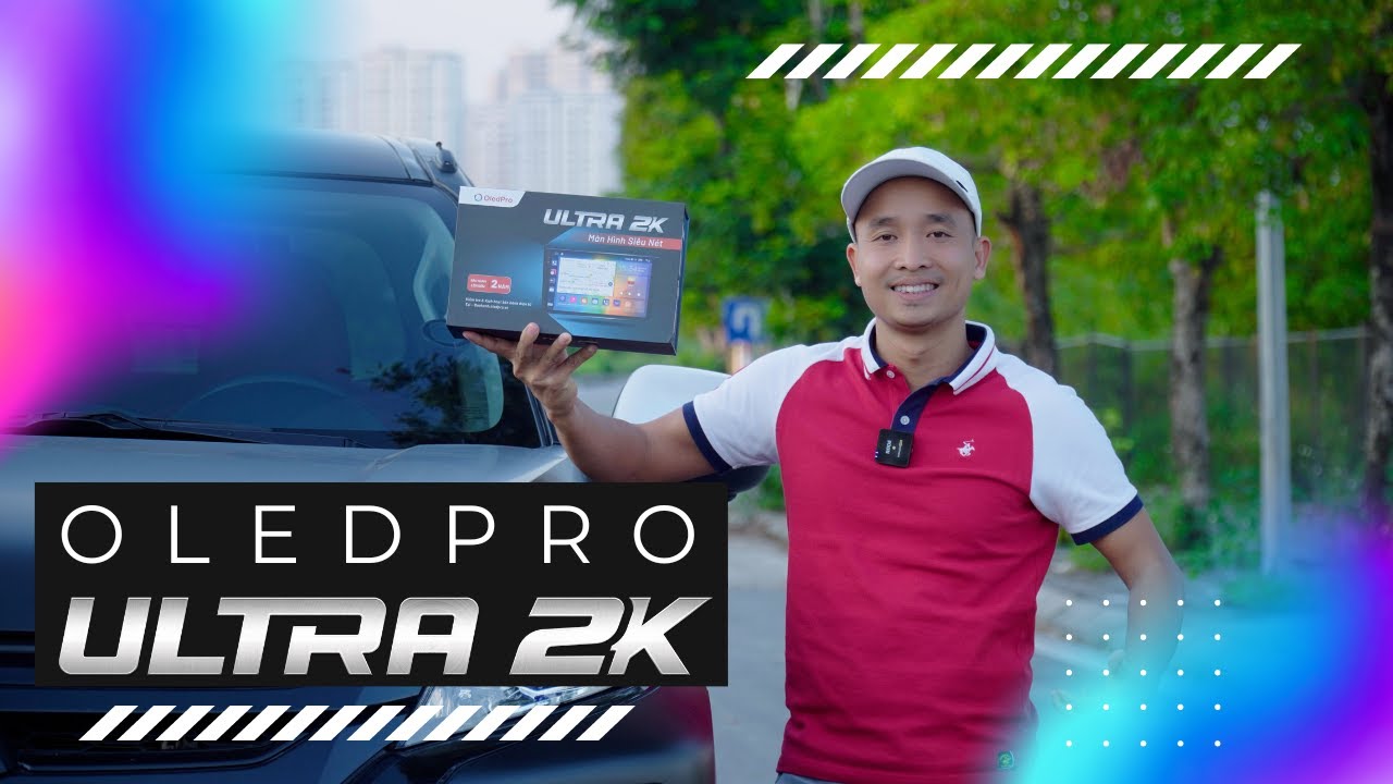 OledPro Ultra 2K - Màn hình NÉT NHẤT trên ô tô 2022 | Giới thiệu và Review chi tiết