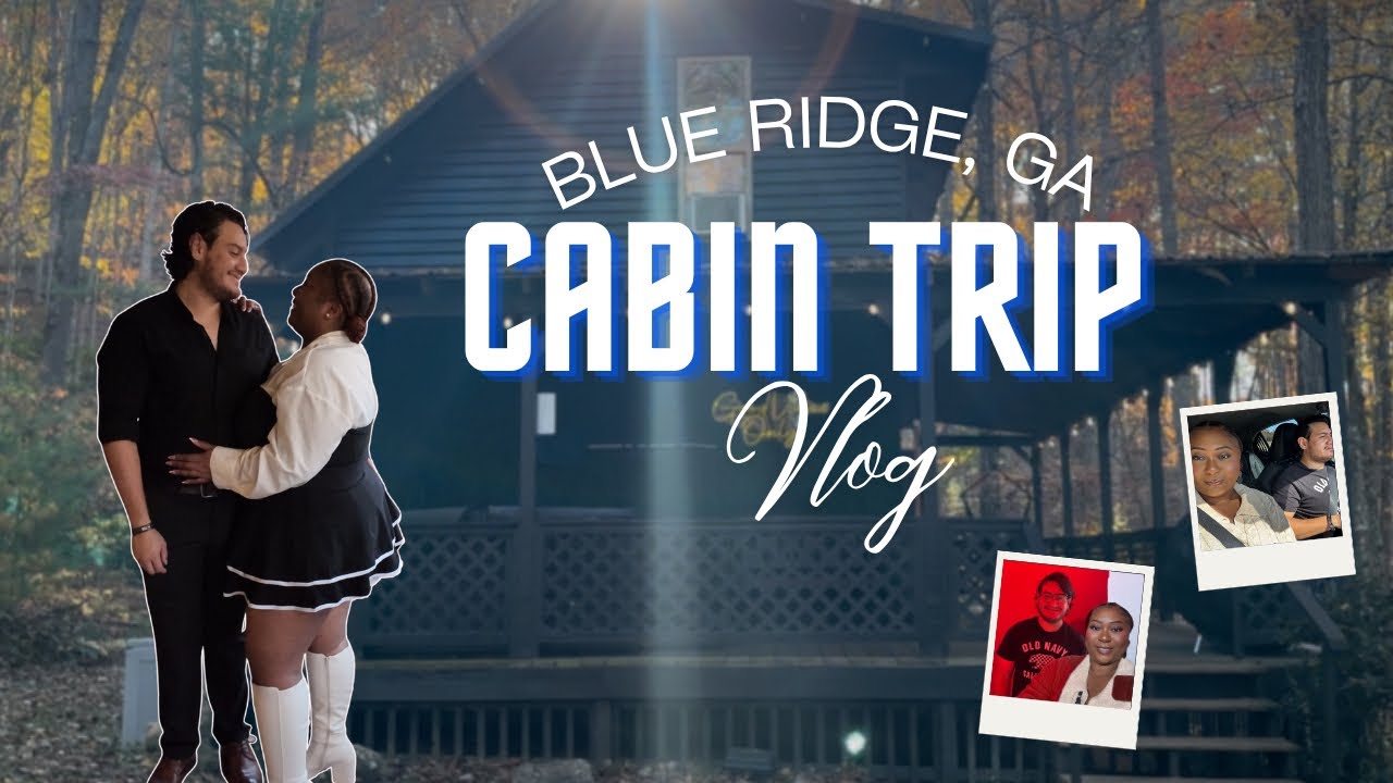 ANNIVERSARY TRIP TO BLUE RIDGE, GA + ATLANTA | Cabin Tour, Coca Cola Factory, Movies, Hot Tub + More