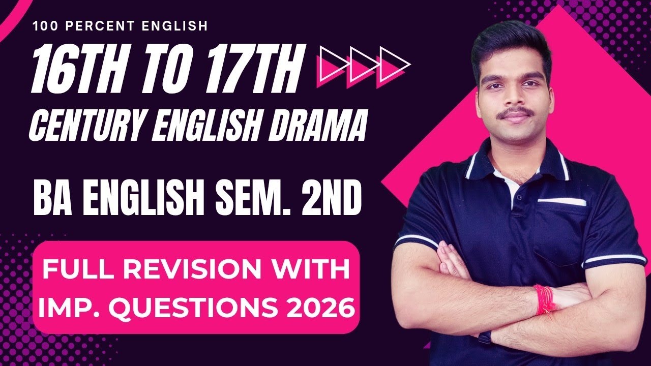 16th & 17th Century English Drama | B.A English Sem. 2nd | Revision and Important Questions 2026
