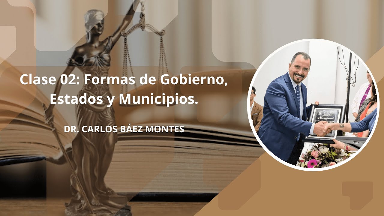 DERECHO CONSTITUCIONAL EN MÉXICO (Formas de Gobierno, Estados y Municipios)
