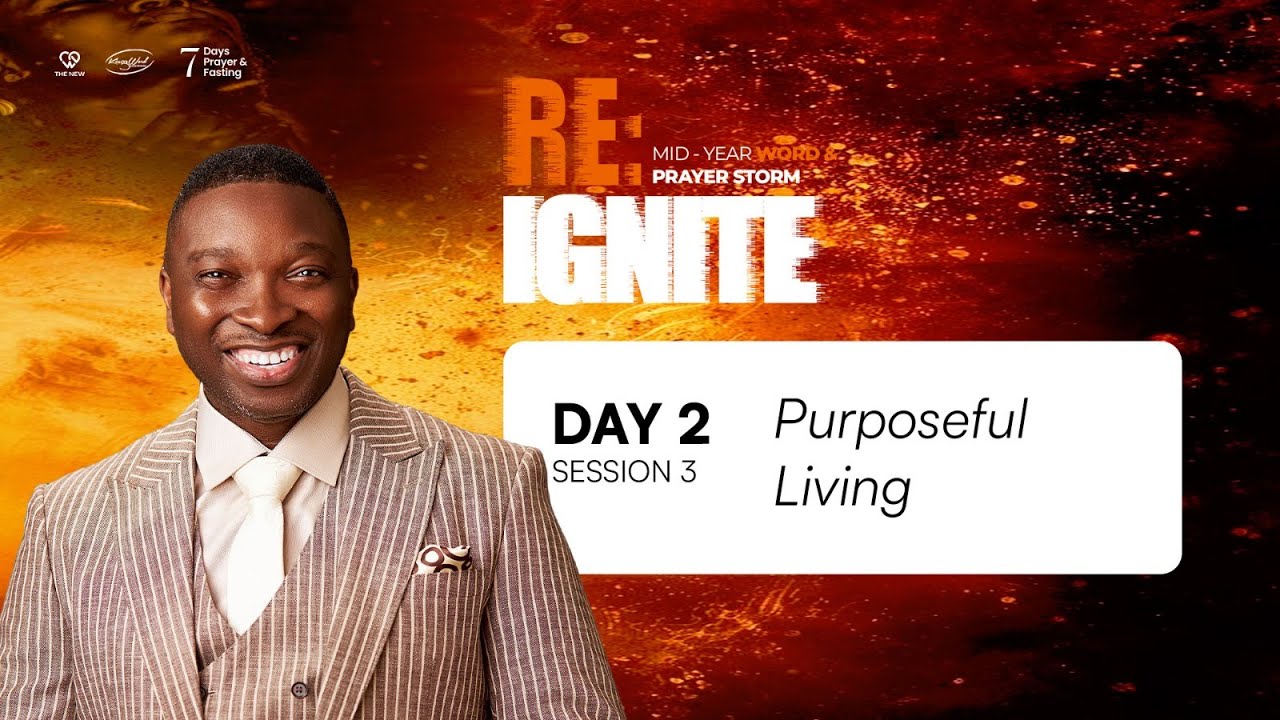 DAY 2, Session 3 - Purposeful Living | Mid-Year Word & Prayer Storm 2025